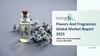 Flavors And Fragrances Market - Growth, Strategy Analysis, And Forecast 2032