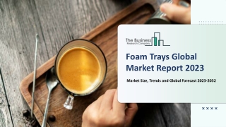 Foam Trays Market