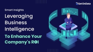 Smart Insights Leveraging Business Intelligence to Enhance Your Company's ROI