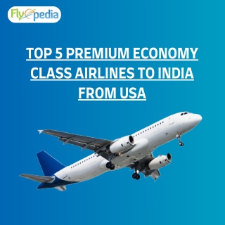 Top 5 premium economy class airlines to India from USA