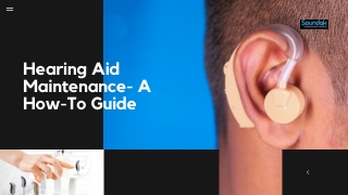 Hearing Aid Maintenance- A How-To Guide