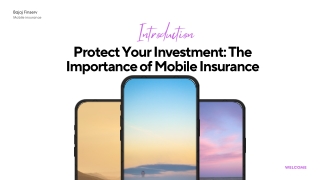 Protect Your Investment The Importance of Mobile Insurance