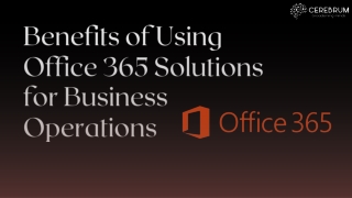 Benefits of Using Office 365 Solutions For Business Operations