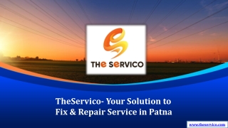 TheServico- Your Solution to Fix & Repair Service in Patna