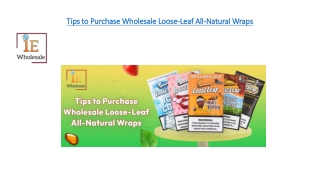 Tips to Purchase Wholesale Loose-Leaf All-Natural Wraps