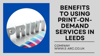 Benefits to using print-on-demand services in leeds