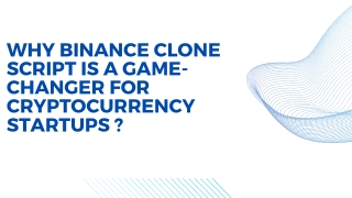 Why Binance Clone Script is a Game-Changer for Cryptocurrency Startups?