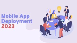 Best Practices for Mobile App Deployment 2023