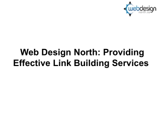 Web Design North Providing Effective Link Building Services