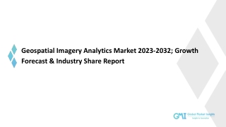 Geospatial Imagery Analytics Market: Regional Trend & Growth Forecast To 2032
