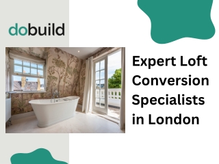 Top-rated Loft Conversion Specialists in London