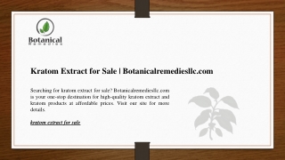 Kratom Extract for Sale | Botanicalremediesllc.com