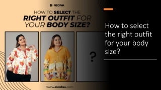 How to select the right outfit for your body size