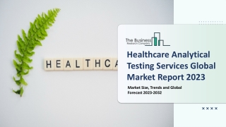 Healthcare Analytical Testing Services Market Report 2023 - 2032