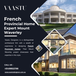 French Provincial Home Expert Mount Waverley - Vaastu Designers