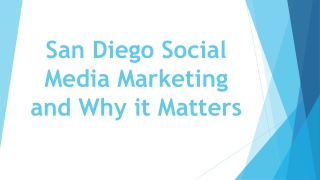 San Diego Social Media Marketing and Why it Matters