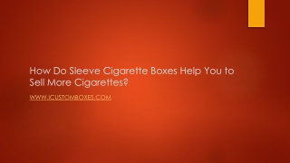 How Do Sleeve Cigarette Boxes Help You to Sell More Cigarettes