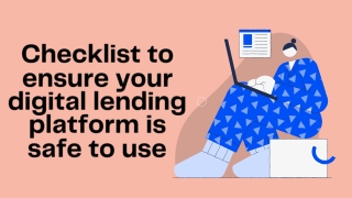 Checklist to ensure your digital lending platform is safe to use