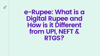 e-Rupee What is a Digital Rupee and How is it Different from UPI, NEFT & RTGS