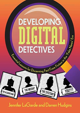 (PDF/DOWNLOAD) Developing Digital Detectives: Essential Lessons for Discerning F