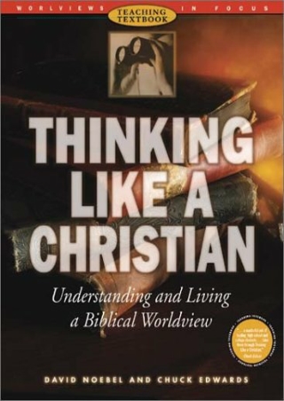 PDF/READ Thinking Like a Christian: Understanding and Living a Biblical Worldvie