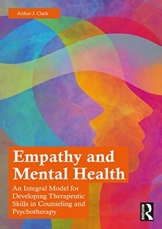 PDF/BOOK Empathy and Mental Health: An Integral Model for Developing Therapeutic