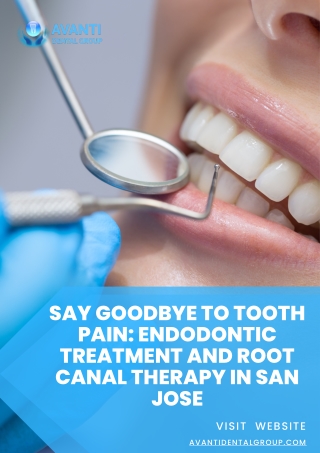 Say Goodbye to Tooth Pain Endodontic Treatment and Root Canal Therapy in San Jose