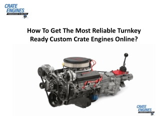 How To Get The Most Reliable Turnkey Ready Custom Crate Engines Online