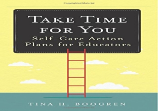 download Take Time for You: Self-Care Action Plans for Educators (Using Maslow's