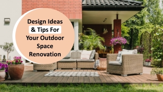 Design Ideas & Tips For Your Outdoor Space Renovation