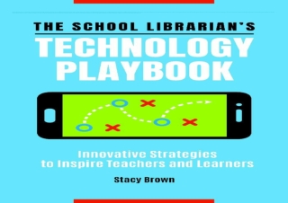 PDF The School Librarian's Technology Playbook: Innovative Strategies to Inspire