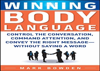 download Winning Body Language: Control the Conversation, Command Attention, and