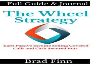 [DOWNLOAD PDF] The Wheel Strategy: Earn Passive Income Selling Calls and Put: Fu