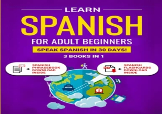 download Learn Spanish For Adult Beginners: 3 Books in 1: Speak Spanish In 30 Da