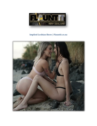 Implied Lesbian Show | Flauntit.co.nz