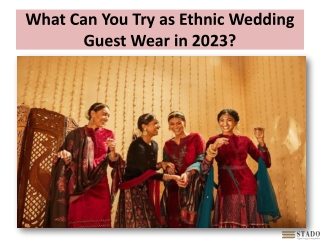 What Can You Try as Ethnic Wedding Guest Wear in 2023