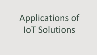 Applications of IoT Solutions