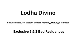 Lodha Divino Matunga East Mumbai | E-Brochure