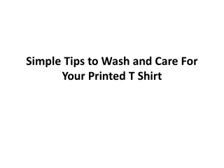 Simple Tips to Wash and Care For Your Printed T Shirt