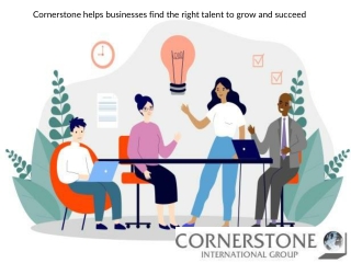Cornerstone helps businesses find the right talent to grow and succeed