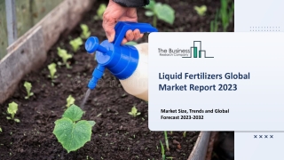 Liquid Fertilizers Market By Product Type, By Manufacturers, By End-User