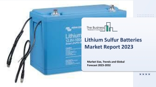 Lithium Sulfur Batteries Market : By Industry Trends, Leading Players, Size