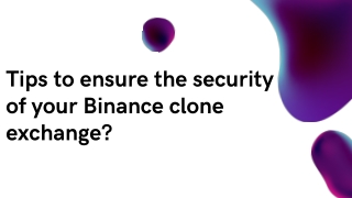 Tips to ensure the security of your Binance clone exchange