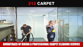 Advantages of Hiring a Professional Carpet Cleaning Service
