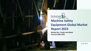 Global Machine Safety Market Report By Size, Share And Forecast To 2023-2032