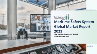 Maritime Safety System Global Market Size, Status, Global Outlook 2023 To 2032