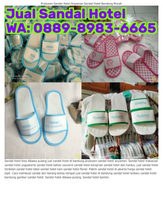 0889·898౩·ᏮᏮᏮ5 (WA) Sandal Hotel Bulu Tempat Produksi Sandal Hotel