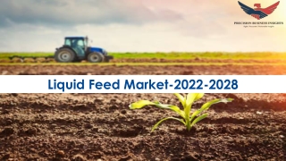 Liquid Feed Market Growth Analysis 2022-28