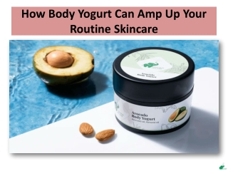 How Body Yogurt Can Amp Up Your Routine Skincare