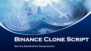 Binance Clone Script - How it is Beneficial for Entrepreneurs?